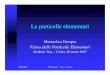 Le particelle elementari - 2007 - Dipartimento di Fisica particelle elementari07.pdf · 20/03/2007 E.Menichetti - Univ. di Torino 1 Le particelle elementari Masterclass Europea Fisica