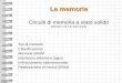 Le memorie - Roberto Roncella Homepageroncella.iet.unipi.it/Didattica/Corsi/Elettronica/Lucidi/D10... · Le memorie Circuiti di memoria a stato solido (Millmann 16.1-8, data sheet)