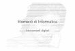 I documenti digitali - DISI · –Documenti digitali "nativi" –Documenti creati a mano –Da scanner e OCR, eventualmente con correzioni Pro • Ricerca facilitata (sono facilmente