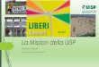 La Mission della UISP Mission della UISP... · - Iscritta al «Registro Associazioni / Enti che svolgono attività a favore degli immigrati 