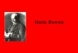 Italo Svevo - Collegio San Giuseppe · Ispirandosi alle teorie di Darwin, ma ribaltandole, Svevo ritiene che non sia il forte ad adattarsi all’ambiente, ma il debole. Questo tipo