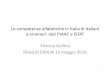 Le competenze alfabetiche in Italia di italiani e ... · rilevazioni PIAAC 2011(compresi i migranti ) •Approfondimento[12-17] sulle condizioni in cui si sviluppa la literacy ( consumi