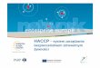 HACCP – system zarz ądzania bezpiecze ństwem zdrowotnymwsse.gorzow.pl/.../system_haccp_poradnik_komisji_europejskiej.pdf · Deklaracja o wprowadzeniu systemu HACCP • Zaanga