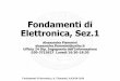 Fondamenti di Elettronica, Sez - alessandra-flammini.unibs.italessandra-flammini.unibs.it/EG_FED/EG_AA1819/FE/FEI_l1_2018_b.pdf · Fondamenti di elettronica, A. Flammini 3 Nota, correnti