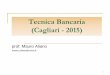Tecnica Bancaria (Cagliari - 2015)people.unica.it/mauroaliano/files/2015/03/Il-Bilancio-delle-Banche... · Parte H – Operazioni con parti correlate Parte I – Accordi di pagamento