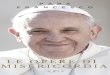 Papa Francesco: udienze sulla Misericordia - … Opere di Misericordia... · Papa Francesco ha convocato un anno Giubilare dedicato alla Misericordia iniziato l'8 dicembre 2015 e