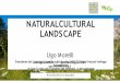 NATURALCULTURAL LANDSCAPE - Ugo   landscape.pdf · NATURALCULTURAL LANDSCAPE Ugo