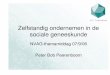 Zelfstandig ondernemen in de sociale geneeskunde - nvag.nl · Zelfstandig ondernemen in de sociale geneeskunde NVAG-themamiddag 07/9/06 ... ‘eigen’ ‘bedrijf’ als ‘sociaal