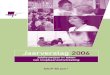 Jaarverslag 2006 - innovatiefinwerk.nl · 6 2.4 Rondetafelgesprekkenenconferentie “Motivatiein de zorg” Dewerkconferentie Kwaliteiten Motivatie in de verpleeghuiszorg die op 27