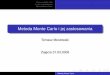 Prawa wielkich liczb Liczby pseudolosowe Metoda Monte Carlocoin.wne.uw.edu.pl/~tmostowski/pliki/matlab/matlab7.pdf · Wstep˛ Metoda Crude Monte Carlo Metoda Akceptacji - Odrzucen´