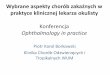 Konferencja Ophthalmology in practice - Termedia · Borelioza oczna 5. Nowe choroby: Dirofilarioza oczna. 1)Toksoplazmozowe, nawracające zapalenie siatkówki i naczyniówki •odczyny