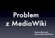 Problem z MediaWiki - Wikimedia Commons .Wolne Podreczniki D Grafika Dyskusja grafiki D MediaWiki