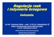 Regulacja rzek i in ynieria brzegowa - pracownicy.uwm.edu.plpracownicy.uwm.edu.pl/i.dyka/regul_pliki/Regulacja 1.pdf · Ochrona przed powodzią – gdy występują tereny zurbanizowane,