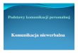 Komunikacja niewerbalna - Strona Główna - Politechnika ... krzyte/students/4___Komunikacja_  · Zakłócenia