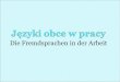 Die Fremdsprachen in der Arbeit - zs1wyszkow.edu.pl · Jestem przekonany, że moje kwalifikacje przyczynia się do jeszcze większego zainteresowania Pańskim studiem. Z poważaniem