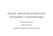 Zasady zaliczenia przedmiotu - ortopedia.ump.edu.pl · •Podręcznik do egzaminu – tylko nowy „Dega studencki” ... Przykładowe pytanie z anatomii Mięsień czworogłowy uda:
