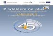 VADEMECUM - parp.gov.pl · Niniejsze opracowanie służy wprowadzeniu do tego ... – Analiza SWOT – metoda analizy bieżącej sytuacji firmy w kontekście zarządzania wiekiem