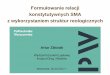 konstytutywnych SMA z wykorzystaniem struktur reologicznychwebsrv8.il.pw.edu.pl/download/MOiO_SMA_AZ.pdfFormułowanie relacji konstytutywnych SMA z wykorzystaniem struktur reologicznych