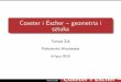 Coxeter i Escher – geometria i sztukaprac.im.pwr.edu.pl/~zak/Coxeter_i_Escher.pdf · takich kątów schodzi się w wierzchołku, a wielokąty maj ... geometria i sztuka. Escher