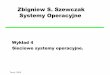 Zbigniew S. Szewczak Systemy Operacyjnezssz/ZSI2006/W4.pdf · Systemy Operacyjne Wykład 4 Sieciowe systemy operacyjne. Propozycje terminu egzaminu ... medium transmisji danych, karta