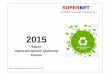 Raport odpowiedzialności społecznej 8 - superbet.com.pl · Raport odpowiedzialno ści społecznej biznesu 2015 1 SUPERBET SUPERBET J. Zawadzki i Wspólnicy Sp. J. 2015 Raport odpowiedzialności
