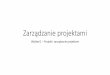 Zarządzanie projektami - karolinamazur.pl · Czym jest program? •Według R.K. Wysockiego (1, s. 51) •Zbiór wielu projektów •Projekty realizowane są według określonej kolejności