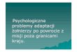 Psychologiczne problemy adaptacji żołnierzy po …2mpsap.wp.mil.pl/plik/file/Prezezntacja psychologiczne.pdfDziałanie w terenie nieznanym, z reguły nieprzyjaznym: konieczność