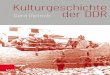 Kulturgeschichte der DDR · Gerd Dietrich, Kulturgeschichte der DDR Die Geschichte ist nicht bloß Spuk und Kehrichthaufen, auch nicht bloß Spreu, und alles Korn ist auf der jeweils