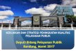 Deputi Bidang Pelayanan Publik Bandung, Maret 2017 · Kementerian Luar Negeri 9. ... Kejaksaan Agung RI 3. ... Pemkab. Parigi Moutong (Sulteng) BUMN 1. Perum Bulog 2. Perum Jamkrindo