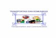 Transportasi dan Komunikasi/ · Jeep / Jeep 5 96 - - 101 Station Wagon 141 579 - 175 895 ... 2. Mobil Barang / Cargo Vehicles Truk / Kontainer - - - - - Kontainer / Truk 5 762 - 18