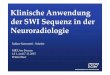 Klinische Anwendung der SWI Sequenz in der Neuroradiologie · 09/11/2015 · Teleangiektasie im Pons Originalbild MinIP T1 GD T2. Multiple Teleangiektasien und Mikroblutungen nach