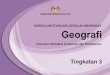 Geografi - gurubesar.my fileGeografi Tingkatan 3 Dokumen Standard Kurikulum dan Pentaksiran Bahagian Pembangunan Kurikulum APRIL 2017