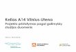 Kelias A14 Vilnius Utena - lakd.lrv.ltlakd.lrv.lt/uploads/lakd/documents/files/Projektai/PPP/Utena/... · Tik nuolatinė ir periodinė priežiūra Rekonstrukcija ir nuolatinė bei