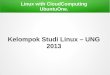 Kelompok Studi Linux – UNG 2013 · Kelompok Studi Linux adalah sebuah Kelompok ... Dengan cepat dan ... Platform as a Service (PaaS), Sistem Operasi, Web Server, 