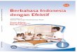 Katalog Dalam Terbitan (KDT) - bsd.pendidikan.id · Berbahasa Indonesia dengan Efektif untuk Kelas X Penulis : Erwan Juhara ... Peta Konsep dan Alokasi Waktu merupakan ... Pelajaran