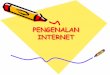 PENGENALAN INTERNET - Never Ending Study .ISTILAH DALAM INTENET cont. WEB SITE –Tempat sekumpulan
