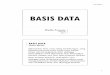 BASIS DATA - ikma11.weebly.comikma11.weebly.com/uploads/1/2/0/7/12071055/11._basis_data.pdf · Himpunan kelompok data (file/arsip) yang saling ... dan disimpan di dalam media penyimpanan