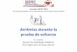 Jornadas SECPCC 2015 - SECARDIOPED Arritmias durante la prueba de esfuerzo F. J. Castro Sección de Cardiología Pediátrica HCU Virgen de la Arrixaca, Murcia Jornadas SECPCC 2015