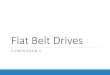 Flat Belt Drivesanamesin.lecture.ub.ac.id/files/2016/02/4-Flat-Belt-Drives.pdf · Catatan Poros harus segaris Tegangan pada sabuk merata Pulley tidak boleh terlalu dekat Sudut kontak