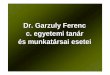 Dr. Garzuly Ferenc c. egyetemi tan ár és munkat ársai eseteineurology.pote.hu/neuro/modules/ritka_bet/data/ritkabet_001m.pdf · masszív haemoptoe - kórházi kezelések gyakoribbá