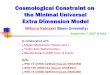 Cosmological Constraint on the Minimal Universal Extra ... · Cosmological Constraint on the Minimal Universal Extra Dimension Model Mitsuru Kakizaki (Bonn University) ... Reevaluation