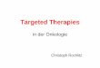 Targeted Therapies - Klinik Schützen · Demetri, NEJM 2002 n = 147 PR = 53.7 %. Heinrich, JCO 2003 ... Toxizität „Targeted“ Therapy • Trastuzumab – Herz • Bevacizumab