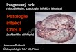 Patologie - pau.lf1.cuni.cz · Meningitis purulenta (otogenes) M70 yrs. Diabetes mellitus Jaroslava Du ková 