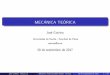 MECANICA TE ORICA - asignatura.us.esasignatura.us.es/aplasma/PDF/Tema1A.pdf · reuni on de tutoria mediante e-mail (cotrino@us.es) Jos e Cotrino (Grupo 2) Mec anica Teorica (2017-2018)