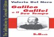 VGalileoalerio Del Nero The SeBookLine by Simonelli Editore fileTutta l™esistenza di Galileo Galilei (1564-1642) si snoda lungo l™età della Controriforma e ne porta ine- ... riportata