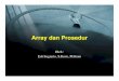 Array dan Prosedur - Universitas Dian Nuswantoro [UDINUS] | …dinus.ac.id/repository/docs/ajar/6._EDI_PA_Array_dan... · 2014-03-11 · perlu menyertakan nomor index dan harus diketahui