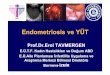 Endometriozis ve Infertilitede IVF Tedavisi - utcd.org.tr · Does Controlled Ovarian Hyperstimulation in Women with a History of Endometriosis Influence Recurrence Rate? Retrospectivecohort