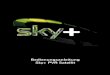 Bedienungsanleitung Sky+ PVR Satellit · PDF file1.7.2 Receiver ohne Sky Home starten.....26 2. Sofort startklar ... Mehrfach-LNB oder – bei einer Einkabellösung – an eine SatCR-Verteilanlage