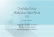 One Map Policy (Kebijakan Satu Peta) (4) DG, IGD •Data Geospasial (DG adalah data tentang lokasi geografis, dimensi, atau ukuran, dan/atau karakteristik objek alam, dan/atau buatan