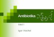 Antibiotikaold-biomikro.vscht.cz/vyuka/fm/L8_Antibiotika.pdf · Třídění antibiotik hlavní skupiny antibiotik jsou tříděny převážně podle struktury: β-laktamy (peniciliny,